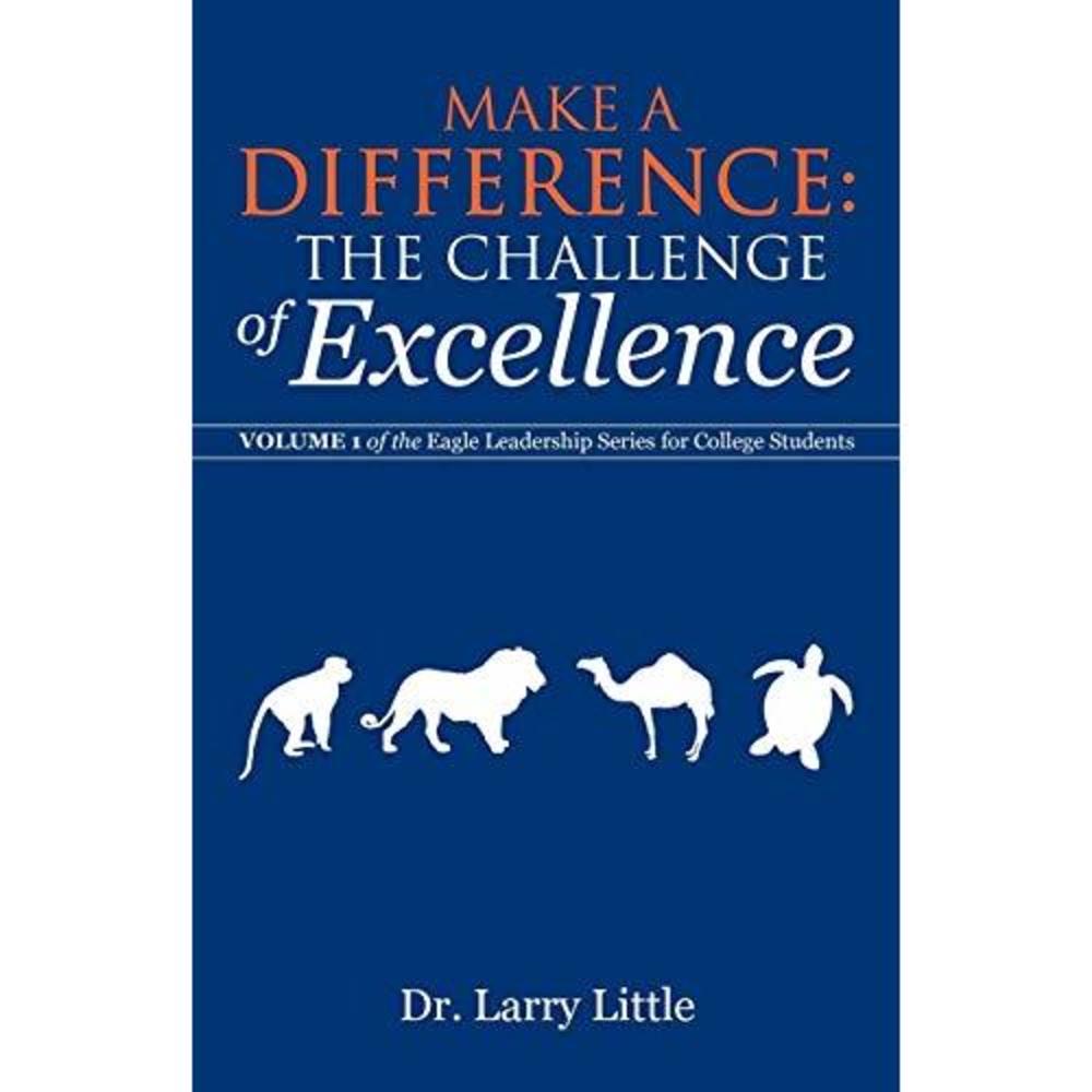 Make a Difference: The Challenge of Excellence: Volume 1 of the Eagle Leadership